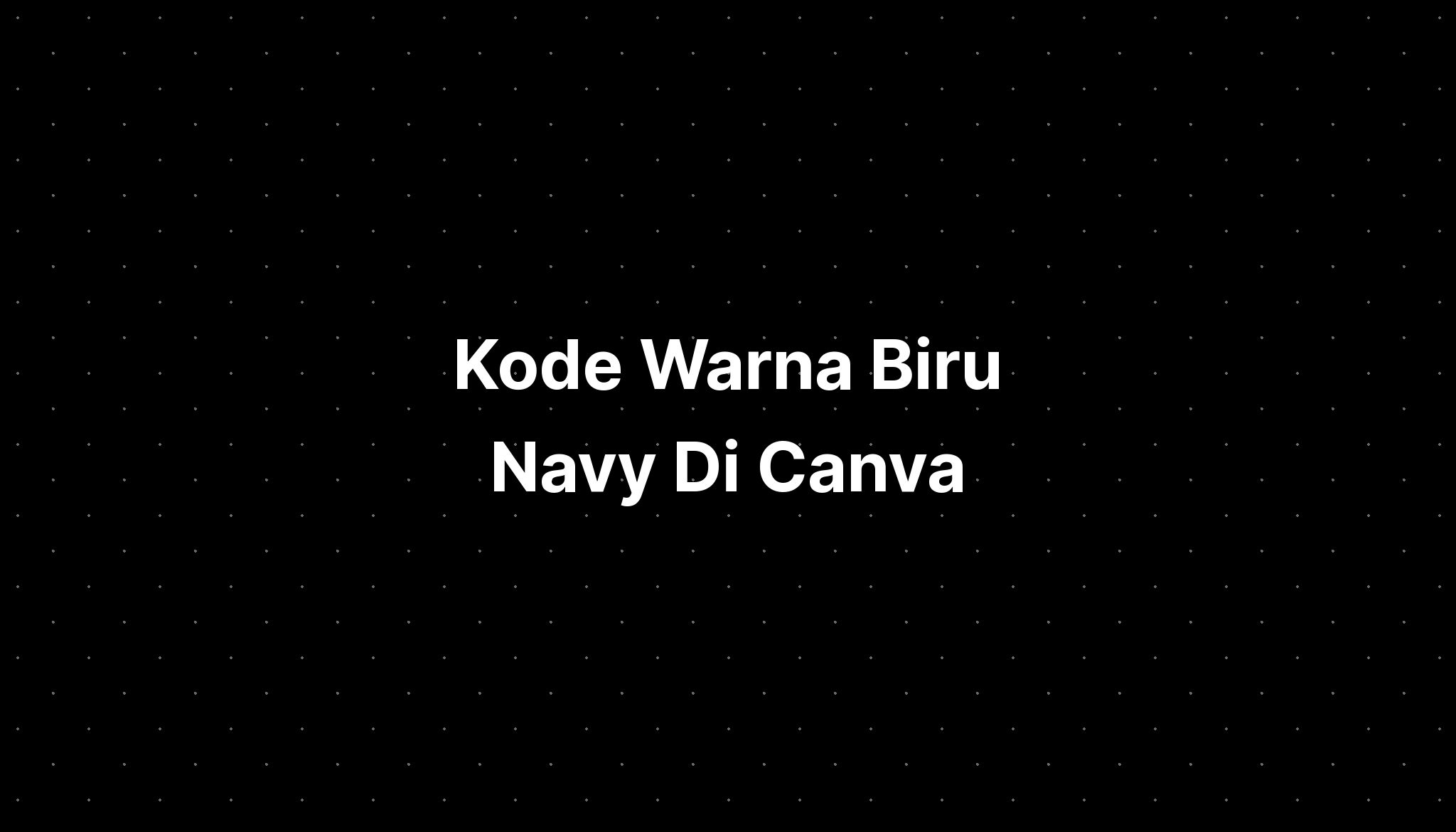 Kode Warna Biru Navy Di Canva IMAGESEE